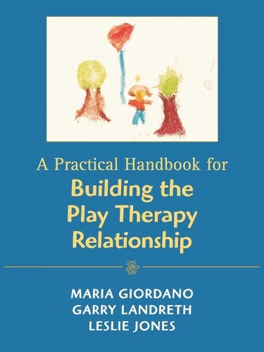 Бумажная книга «A Practical Handbook for Building the Play Therapy Relationship», авторов Гэрри Л. Лэндрет, Лесли Д. Джонс, Мария А. Джордано - фото №1