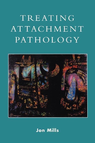 Паперова книга «Treating Attachment Pathology», автор Йон Міллс - фото №1