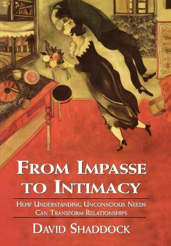 Бумажная книга «From Impasse to Intimacy: Understanding Unconscious Needs Can Transform Relationships», автор Девид Шеддок - фото №1