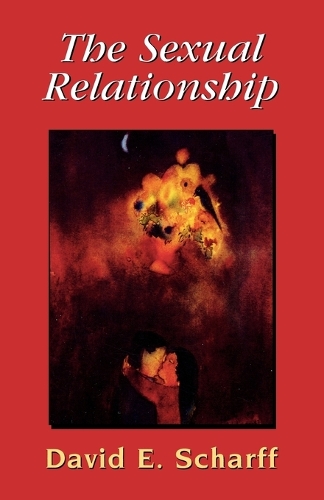 Бумажная книга «The Sexual Relationship: An Object Relations View of Sex and the Family», автор Дэвид Э. Шарфф - фото №1
