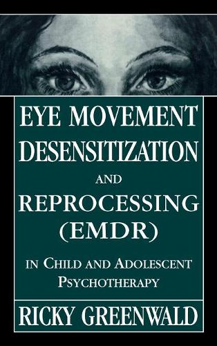 Бумажная книга «Eye Movement Desensitization Reprocessing (EMDR) in Child and Adolescent Psychotherapy», автор Рики Гринвальд - фото №1
