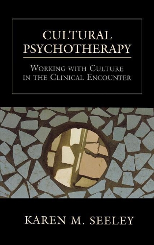 Бумажная книга «Cultural Psychotherapy: Working With Culture in the Clinical Encounter», автор Карен М. Сили - фото №1