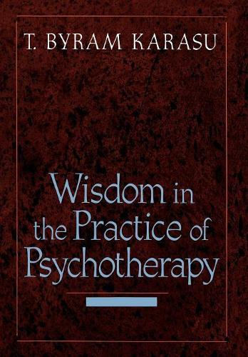 Бумажная книга «Wisdom in the Practice of Psychotherapy», автор Т. Байрам Карасу - фото №1