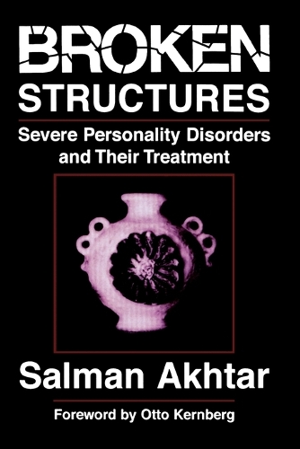 Бумажная книга «Broken Structures: Severe Personality Disorders and Their Treatment», автор Салман Ахтар - фото №1