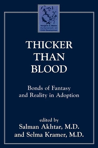 Бумажная книга «Thicker Than Blood: Bonds of Fantasy and Reality in Adoption», авторов Салман Ахтар, Сельма Крамер - фото №1