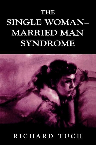 Паперова книга «The Single Woman-Married Man Syndrome», автор Річард Туч - фото №1