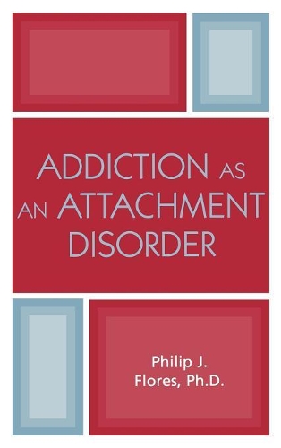 Паперова книга «Addiction as an Attachment Disorder», автор Филип Дж. Флорес - фото №1