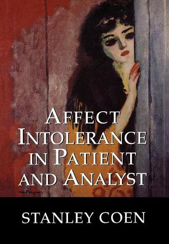 Бумажная книга «Affect Intolerance in Patient and Analyst», автор Стэнли Дж. Коэн - фото №1