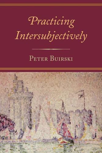 Бумажная книга «Practicing Intersubjectively», автор Питер Буирски - фото №1