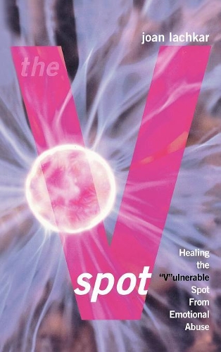 Бумажная книга «The V-Spot: Healing the 'V'ulnerable Spot from Emotional Abuse», автор Джоан Лачкар - фото №1