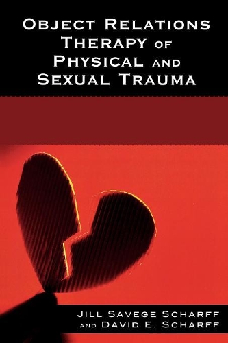 Бумажная книга «Object Relations Therapy of Physical and Sexual Trauma», авторов Дэвид Э. Шарфф, Джилл Савеге Шарфф - фото №1