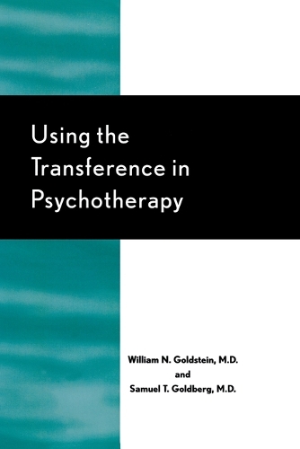 Бумажная книга «Using the Transference in Psychotherapy», авторов Сэмюэл Т. Голдберг, Уильям Н. Гольдштейн - фото №1