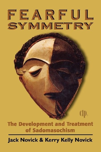 Бумажная книга «Fearful Symmetry: The Development and Treatment of Sadomasochism», авторов Джек Новик, Керри Келли Новик - фото №1