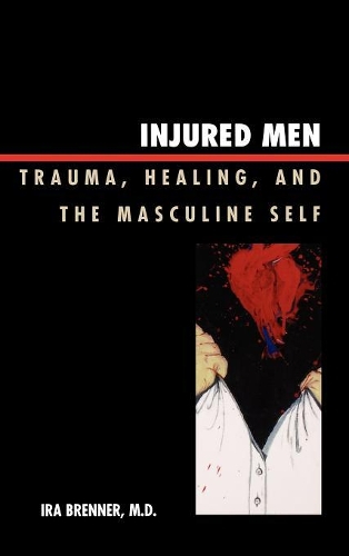 Паперова книга «Injured Men: Trauma, Healing, and the Masculine Self», автор Айра Бреннер - фото №1
