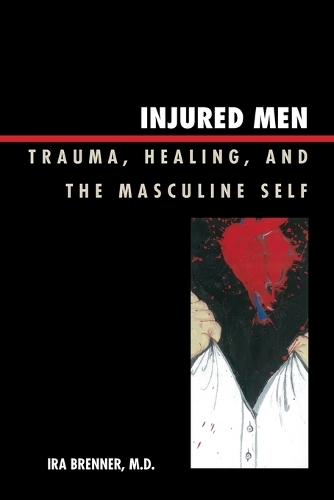 Бумажная книга «Injured Men: Trauma, Healing, and the Masculine Self», автор Айра Бреннер - фото №1