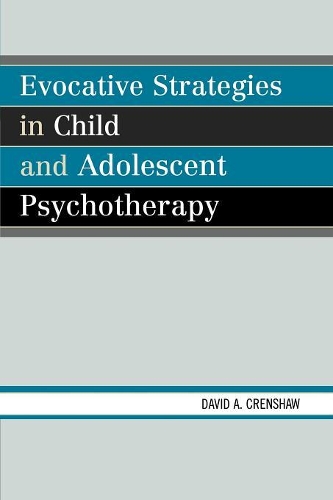 Паперова книга «Evocative Strategies in Child and Adolescent Psychotherapy», автор Девід А. Креншоу - фото №1