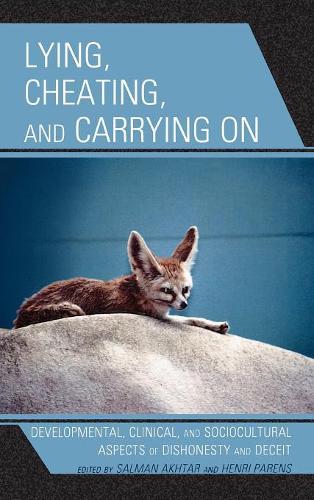 Паперова книга «Lying, Cheating, and Carrying On: Developmental, Clinical, and Sociocultural Aspects of Dishonesty and Deceit», авторів Анрі Паренс, Салман Ахтар - фото №1
