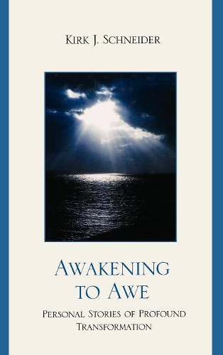 Бумажная книга «Awakening to Awe: Personal Stories of Profound Transformation», автор Кирк Дж. Шнайдер - фото №1