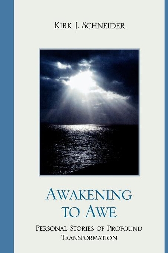 Бумажная книга «Awakening to Awe: Personal Stories of Profound Transformation», автор Кирк Дж. Шнайдер - фото №1