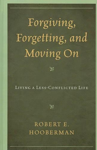 Бумажная книга «Forgiving, Forgetting, and Moving On: Living a Less-Conflicted Life», автор Роберт Э. Хуберман - фото №1