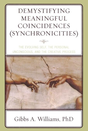 Паперова книга «Demystifying Meaningful Coincidences (Synchronicities): The Evolving Self, the Personal Unconscious, and the Creative Process», автор Гіббс А. Вільямс - фото №1