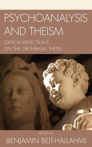 Бумажная книга «Psychoanalysis and Theism: Critical Reflections on the GrYnbaum Thesis», автор Бенджамин Бейт-Халлахми - фото №1