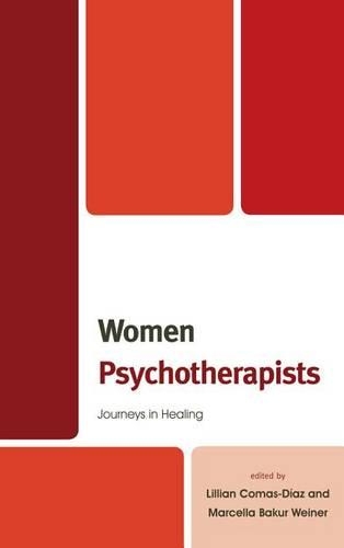 Бумажная книга «Women Psychotherapists: Journeys in Healing», авторов Лилиан Комас-Диас, Марселла Бакур Вайнер - фото №1
