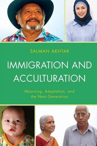 Бумажная книга «Immigration and Acculturation: Mourning, Adaptation, and the Next Generation», автор Салман Ахтар - фото №1