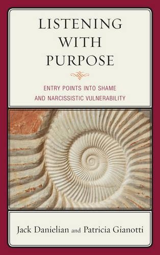 Бумажная книга «Listening with Purpose: Entry Points into Shame and Narcissistic Vulnerability», авторов Джек Даниэлян, Патриция Джанотти - фото №1