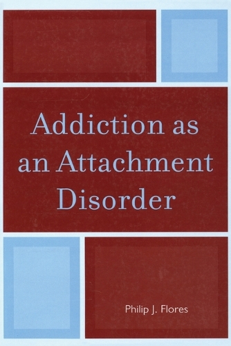 Паперова книга «Addiction as an Attachment Disorder», автор Филип Дж. Флорес - фото №1