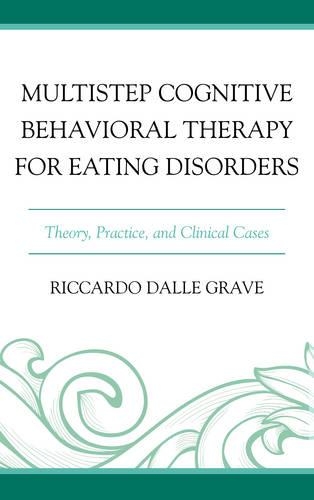 Бумажная книга «Multistep Cognitive Behavioral Therapy for Eating Disorders: Theory, Practice, and Clinical Cases», автор Риккардо Далле Граве - фото №1