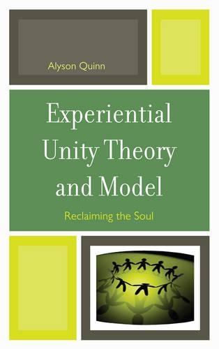 Паперова книга «Experiential Unity Theory and Model: Reclaiming the Soul», автор Елісон Квінн - фото №1