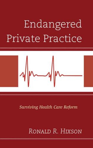 Бумажная книга «Endangered Private Practice: Surviving Health Care Reform», автор Рональд Р. Хиксон - фото №1