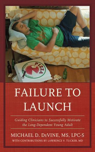 Бумажная книга «Failure to Launch: Guiding Clinicians to Successfully Motivate the Long-Dependent Young Adult», автор Майкл ДеВайн - фото №1