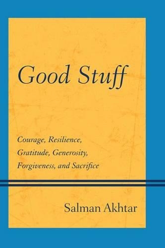 Бумажная книга «Good Stuff: Courage, Resilience, Gratitude, Generosity, Forgiveness, and Sacrifice», автор Салман Ахтар - фото №1