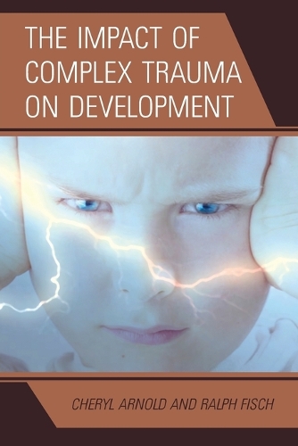 Бумажная книга «The Impact of Complex Trauma on Development», авторов Шерил Арнольд, Ральф Фиш - фото №1