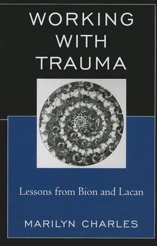Паперова книга «Working with Trauma: Lessons from Bion and Lacan», автор Мерилін Чарльз - фото №1