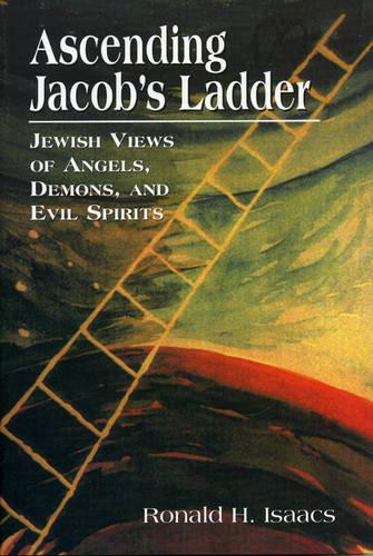 Бумажная книга «Ascending Jacob's Ladder: Jewish Views of Angels, Demons, and Evil Spirits», автор Рональд Айзекс - фото №1