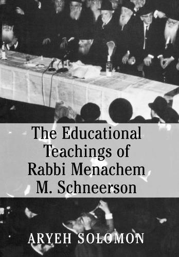 Бумажная книга «The Educational Teachings of Rabbi Menachem M. Schneerson», авторов Арье Соломон, Луи Дэвид Соломон - фото №1
