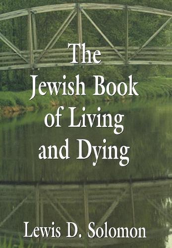 Бумажная книга «The Jewish Book of Living and Dying», автор Льюис Д. Соломон - фото №1