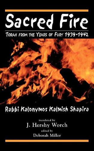 Бумажная книга «Sacred Fire: Torah from the Years of Fury 1939-1942», автор Калонимус Калмиш Шапира - фото №1