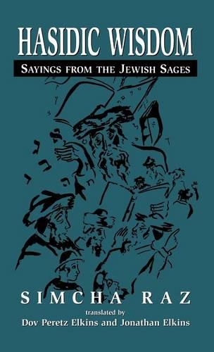 Бумажная книга «Hasidic Wisdom: Sayings from the Jewish Sages», автор Симха Раз - фото №1