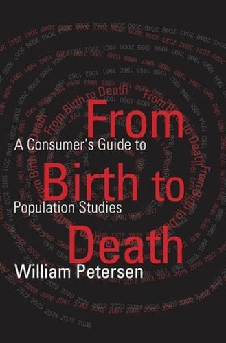 Паперова книга «From Birth to Death: A Consumer's Guide to Population Studies», автор Вільям Петерсен - фото №1