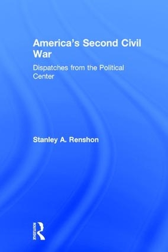 Бумажная книга «America's Second Civil War: Dispatches from the Political Center», автор Стэнли А. Реншон - фото №1