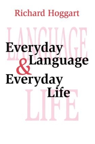 Бумажная книга «Everyday Language and Everyday Life», автор Ричард Хоггарт - фото №1