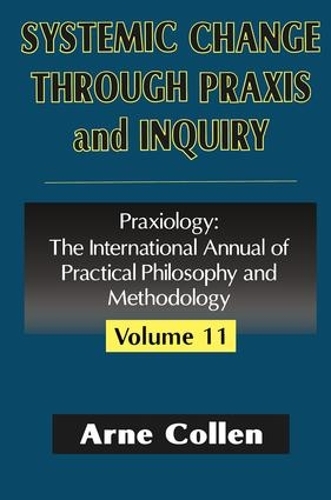 Бумажная книга «Systemic Change Through Praxis and Inquiry», автор Арне Коллен - фото №1