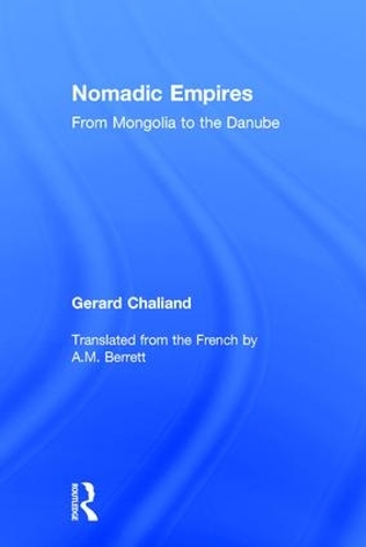 Бумажная книга «Nomadic Empires: From Mongolia to the Danube», автор Жерар Шальян - фото №1