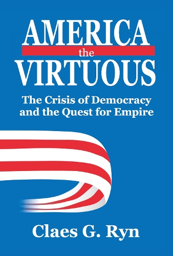 Бумажная книга «America the Virtuous: The Crisis of Democracy and the Quest for Empire» - фото №1