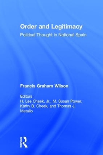 Бумажная книга «Order and Legitimacy: Political Thought in National Spain», автор Фрэнсис Грэм Уилсон - фото №1