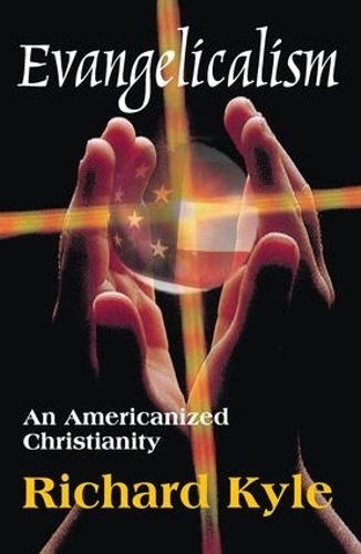 Паперова книга «Evangelicalism: An Americanized Christianity», автор Річард Кайл - фото №1